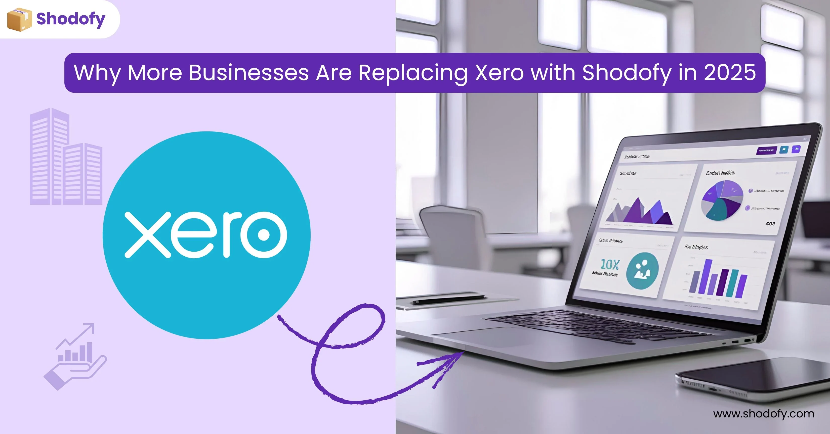 Why More Businesses Are Replacing Xero with Shodofy in 2025